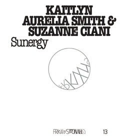 Kaitlyn Aurelia Smith & Suzanne Ciani - Frkwys Vol. 13: Sunergy - Import CD