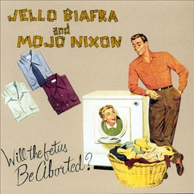 Jello Biafra 、 Mojo Nixon & The Toadliquors - Will The Fetus Be Aborted? - Import Vinyl 7 inch Shingl Record