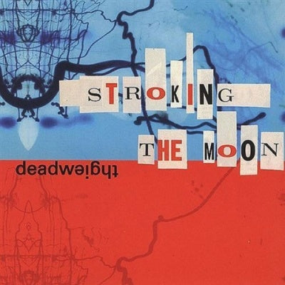 Deadweight - Stroking The Moon - Import CD