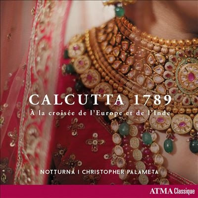 Christopher Palameta - Calcutta 1789-a La Croisee De L'europe Et De L'inde: Palameta(Ob)/ Notturna - Import CD