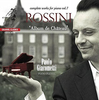 Paolo Giacometti - Rossini: Piano Works Vol.7 - Import SACD Hybrid