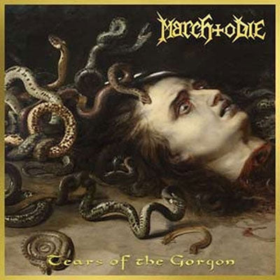March To Die - Tears Of The Gorgon - Import CD
