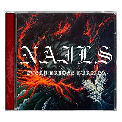 Nails - Every Bridge Burning - Import CD