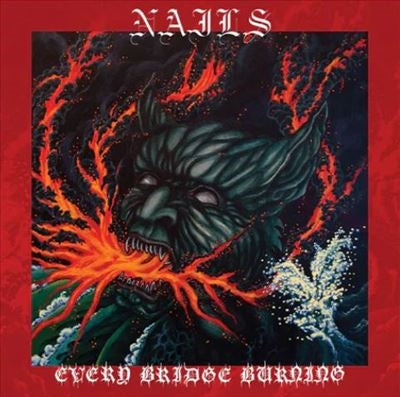 The Nails - Every Bridge Burning - Import CD