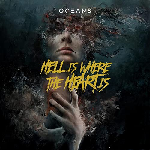 Oceans (Metal) - Hell Is Where the Heart Is - Import CD