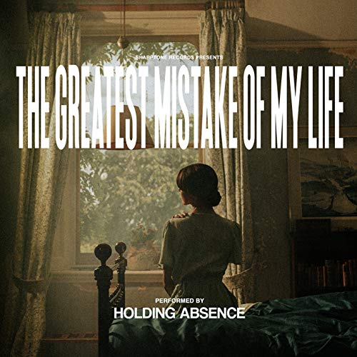 Holding Absence - The Greatest Mistake Of My Life - Import CD