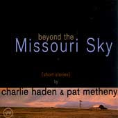Charlie Haden、Pat Metheny - Beyond The Missouri Sky : Short Stories By Charlie Haden & Pat Metheny - Import CD