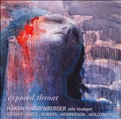 Gruber / Bortz / Ruder / Henderson / Hardenberger - EXPOSED THROAT -TRUMPET RECITAL:HK.GRUBER/BOERTZ/RUDERS/HENDERSON/HOLLOWAY:HAKAN HARDENBERGER(tp) - Import CD