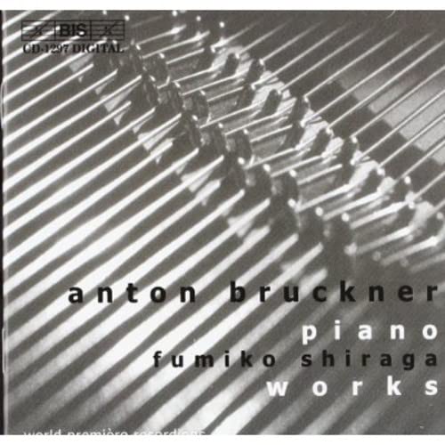 Bruckner (1824-1896) - Piano Solo Works: 白神典子 - Import CD