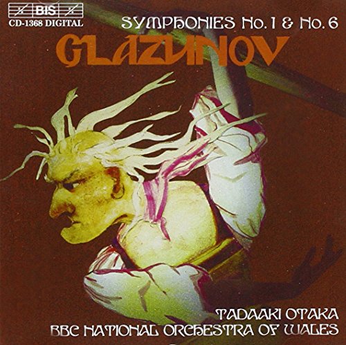 Glazunov (1865-1936) - Symphonies Nos.1, 6 : Tadaaki Otaka / BBC National Orchestra of Wales - Import CD