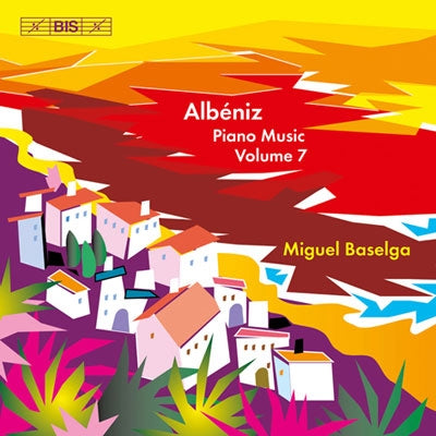 Miguel Baselga - Albeniz: Piano Music Vol.7 - Import CD