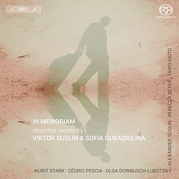 Nurit Stark, Cedric Pescia, Olga Dowbusch-Lubotsky, Alexander Suslin - In Memoriam - Chamber Works by Viktor Suslin & Sofia Gubaidulina - Import SACD Hybrid