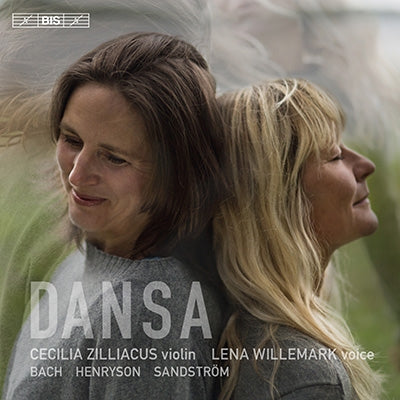Cecilia Zilliacus - Dansa -J.S.Bach, Henrysson, Sandstrom : Zilliacus(Vn)Willemark(Vo & Vn)(Hybrid) - Import SACD Hybrid
