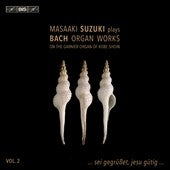 Masaaki Suzuki - Bach: Organ Works Vol. 2 - Import SACD Hybrid