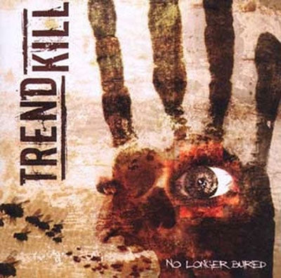 Trendkill - No Longer Buried - Import CD