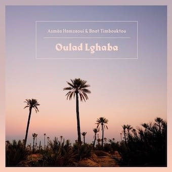 Asmaa Hamzaoui 、 Bnat Timbouktou - Oulad Lghaba - Import CD