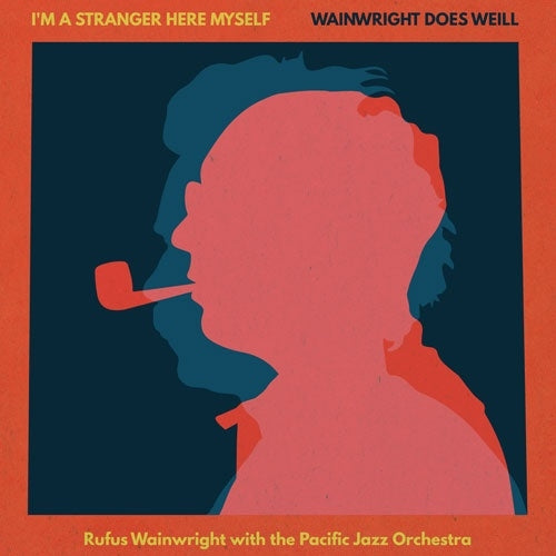 Rufus Wainwright - I'm A Stranger Here Myself: Wainwright Does Weill - Import CD
