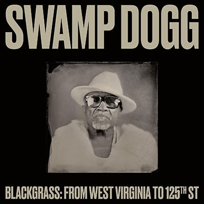 Swamp Dogg - Blackgrass: From West Virginia to 125th St - Import CD