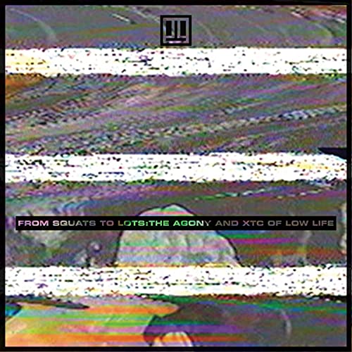 Low Life - From Squats to Lots: The Agony and XTC of Low Life - Import CD