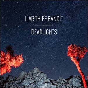 Liar Thief Bandit - Deadlights - Import CD