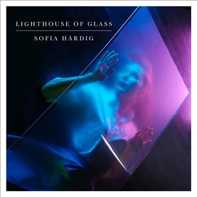 Sofia Hardig - Lighthouse Of Glass - Import CD