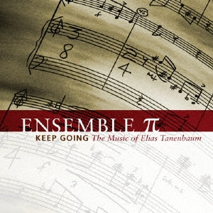 Ensemble Pie, Lawrence Goldman - Keep Going: The Music Of Elias Tanenbaum - Import CD