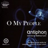 Antiphon Choir / Cann - O My People-20Th & 21St Century A Cappella Choral Music: M.Cann / Antiphon - Import CD