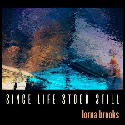 Lorna Brooks - Since Life Stood Still - Import Vinyl LP Record