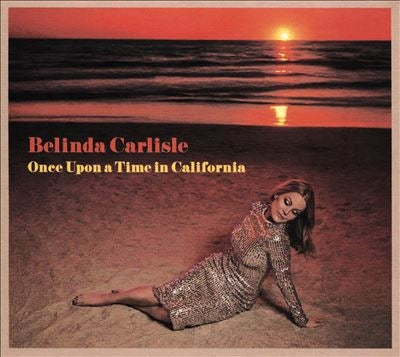 Belinda Carlisle - Once Upon A Time In California - Import CD Digipak
