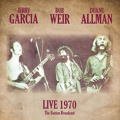 Jerry Garcia 、 Bob Weir 、 Duane Allman - Live 1970 - The Boston Broadcast - Import Vinyl LP Record