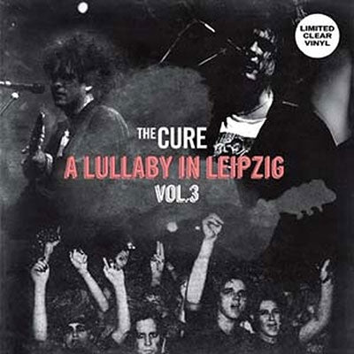 The Cure - A Lullaby In Leipzig Vol.3 - Import Clear Vinyl LP Record Limited Edition
