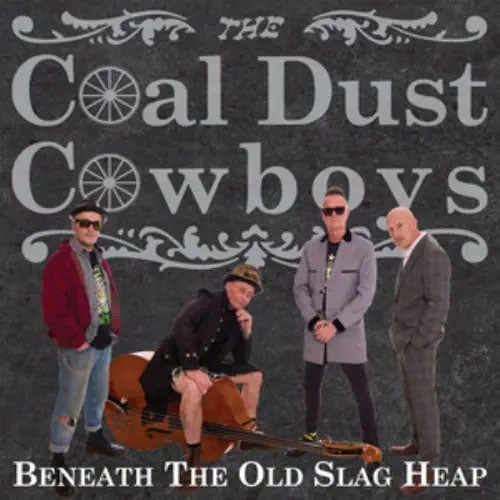 The Coal Dust Cowboys - Beneath The Old Slag Heap - Import CD