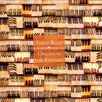 Terry Riley - Terry Riley: Organum For Stefano - Import CD
