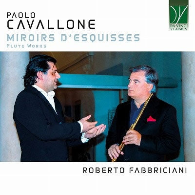 Roberto Fabbriciani、Stroma Ensemble、Mitteleuropa Orchestra - Cavallone: Miroirs D'Esquisses – Flute Works - Import CD