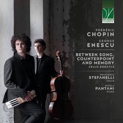 Chopin (1810-1849) - Chopin, Enescu Between Song, Counterpoint & Memory -Cello Sonatas : Francesco Stefanelli(Vc)Nicola Pantani(P) - Import CD