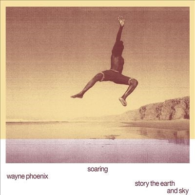 Wayne Phoenix - Soaring Wayne Phoenix Story The Earth And Sky - Import Vinyl LP Record
