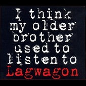 Lagwagon - I Think My Older Brother Used To Listen To Lagwagon - Import CD