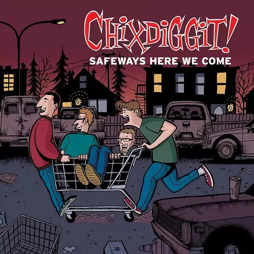 Chixdiggit! - Safeways Here We Come - Import 12 Inch Record