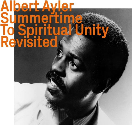 Albert Ayler - Summertime To Spiritual Unity Revisited - Import CD