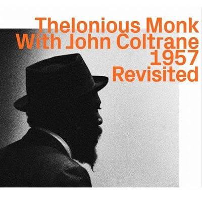 Thelonious Monk 、 John Coltrane - Thelonious Monk With John Coltrane 1957 (Revisited) - Import CD