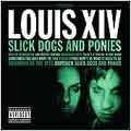 Louis XIV - Slick Dogs And Ponies - Import CD