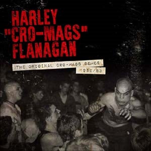 Harley Flanagan - The Original Cro-Mags Demos 1982-1983 - Import CD