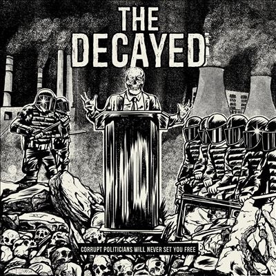 The Decayed - Corrupt Politicians Will Never Set You Free - Import CD