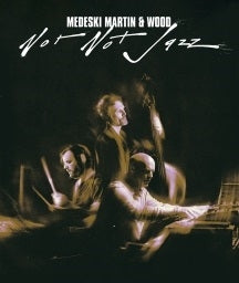 Medeski Martin & Wood - Not Not Jazz - Import Blu-ray Disc
