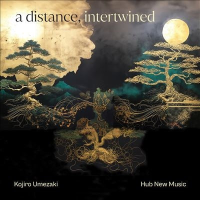 Kojiro Umezaki & Hub New Music - A Distance, Intertwined - Import CD