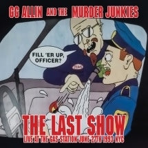 G.G. Allin & The Murder Junkies - The Last Show: Live At The Gas Station June 27Th 1993 Nyc - Import Vinyl LP Record