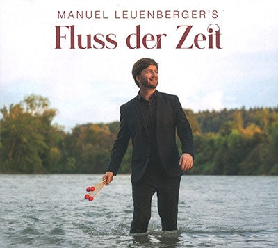 Manuel Leuenberger - Fluss Der Zeit Works For Marimba - Import CD
