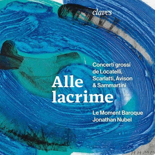 Jonathan Nubel - Alle Lacrime -Concerti Grossi : Jonathan Nubel / Le Moment Baroque - Import CD