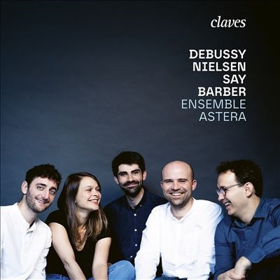 Ensemble Astella - Debussy Nielsen Say Barber Ensemble Astera - Import CD Digipak