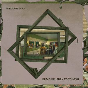 Nikolaus Dolp - Dread, Delight and Yowzah - Import Vinyl LP Record